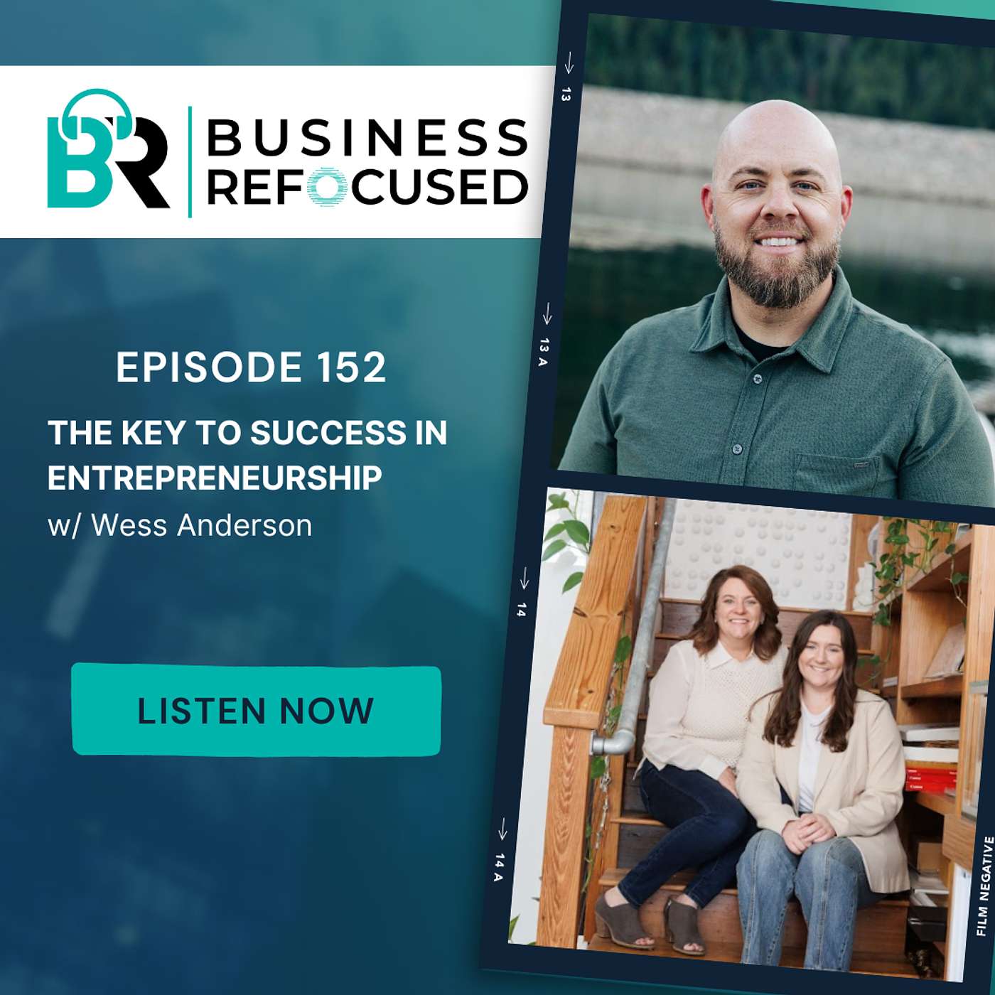 #152 - The Key to Success in Entrepreneurship w/ Wess Anderson