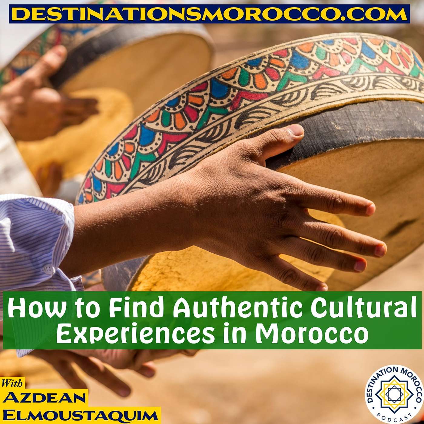How to Find Authentic Cultural Experiences in Morocco