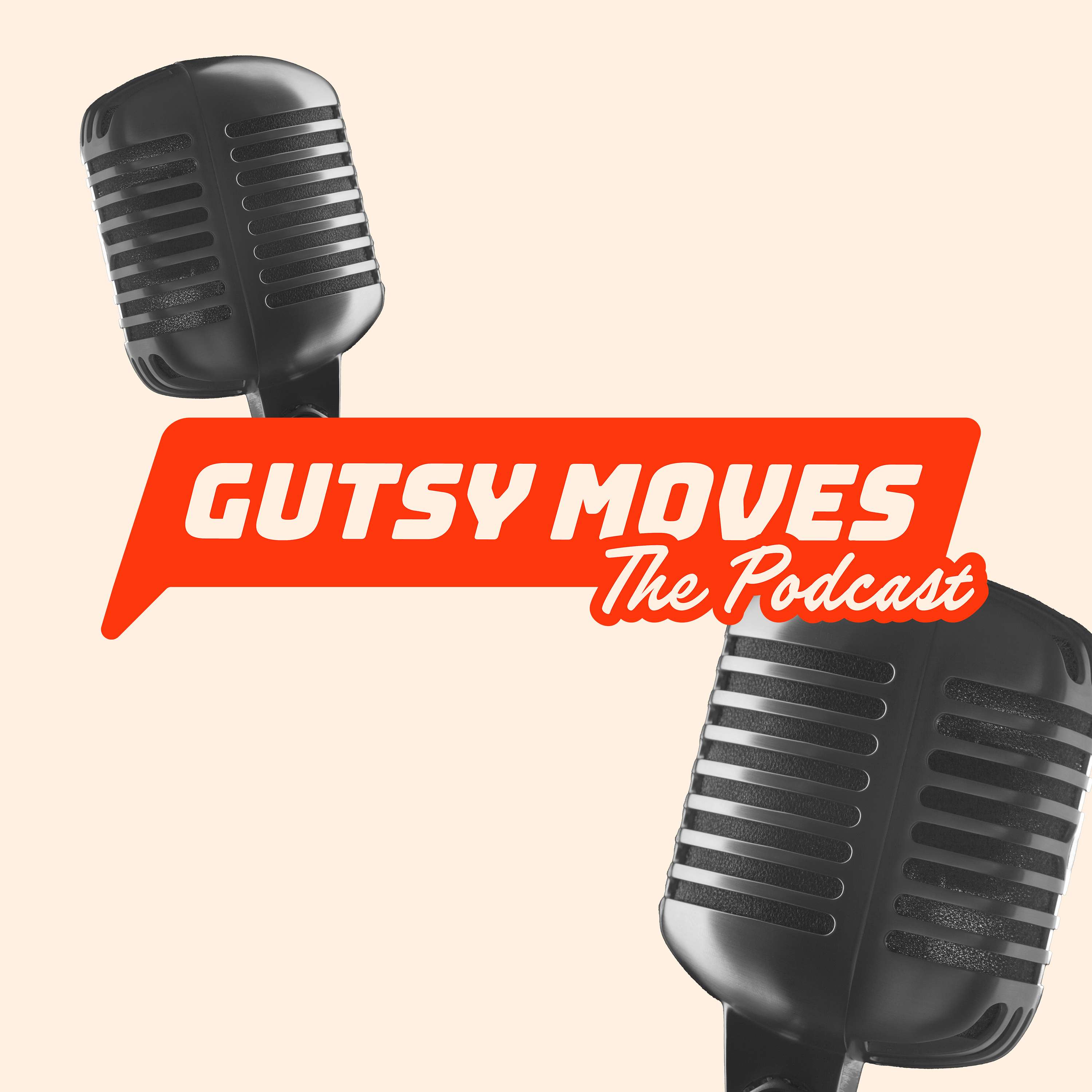Gutsy Moves The Podcast