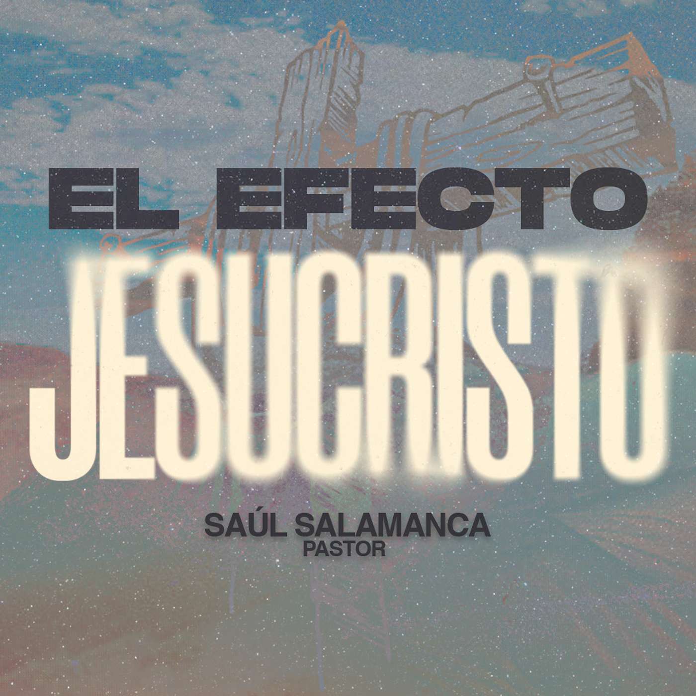 El efecto Jesucristo | Pr. Saúl Salamanca
