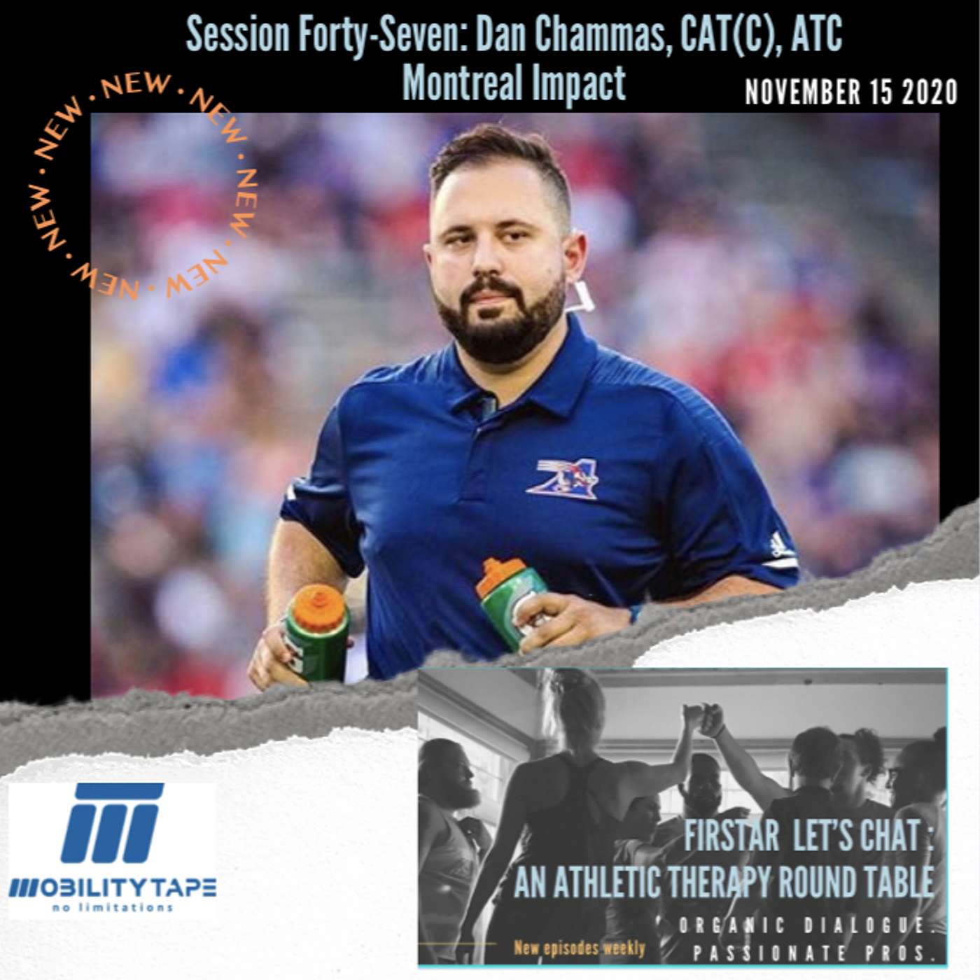Session 47 (Nov 15 2020): Dan Chammas, CAT(C), ATC, Montreal Impact                 TREAT THE PERSON, NOT THE PLAYER