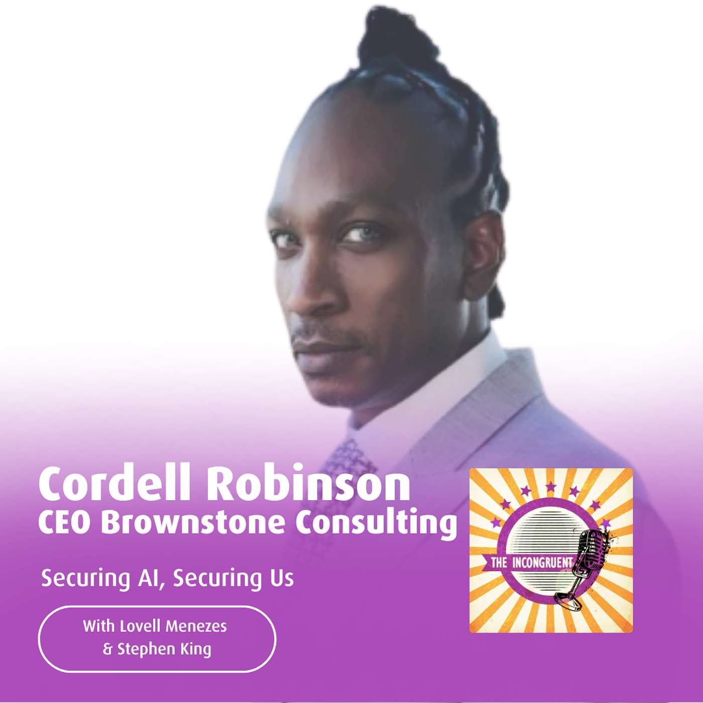 S5E10 Securing AI, Securing Us: Cordell Robinson