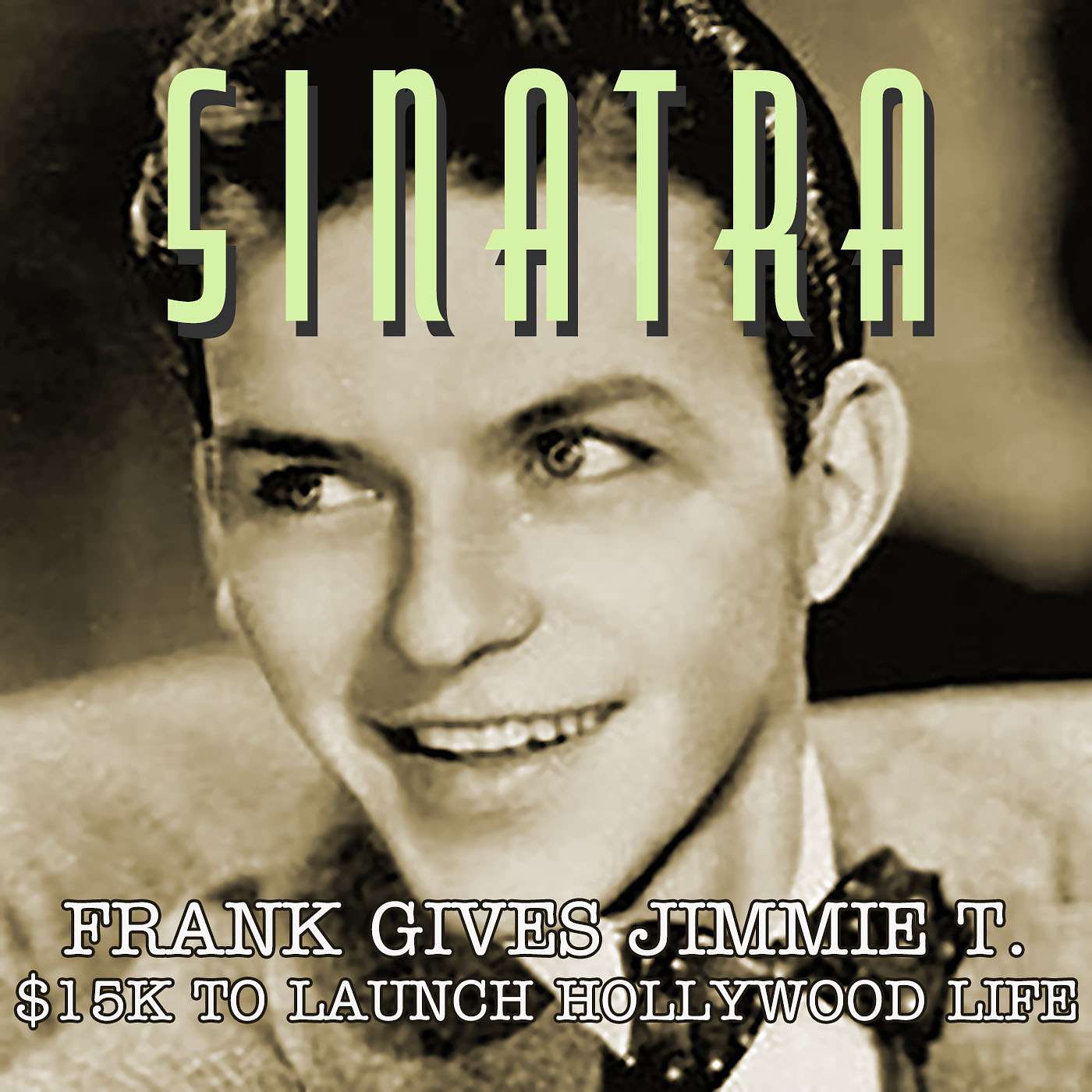 Jimmie Tarantino Part 1: When Frank Sinatra and Mickey Cohen Invested in His Hollywood Nite Life Magazine episode artwork