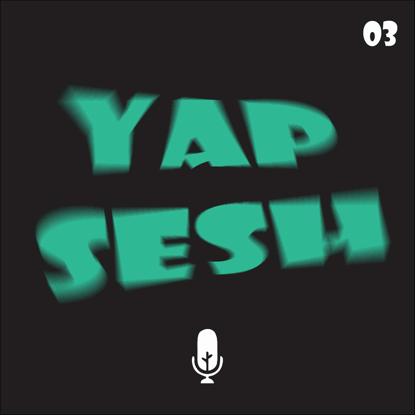 Yap sesh 03