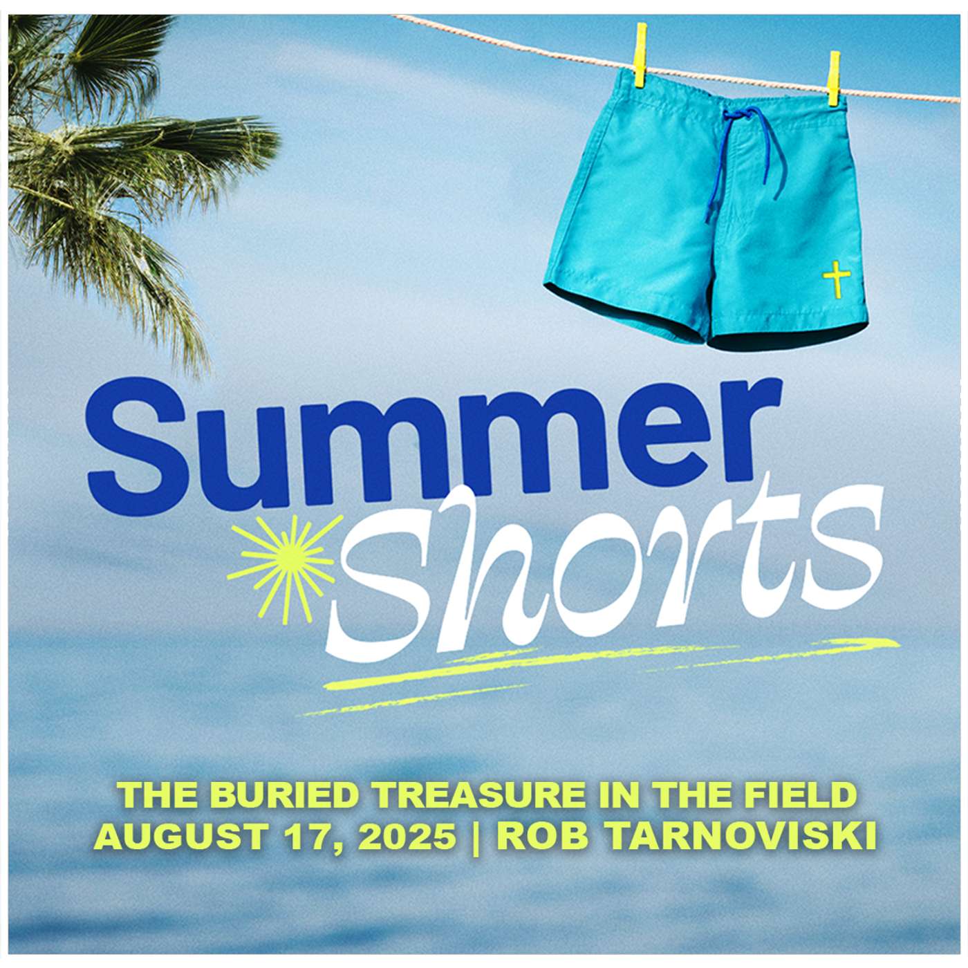 August 17, 2025 - The Buried Treasure In the Field - Summer Shorts episode artwork