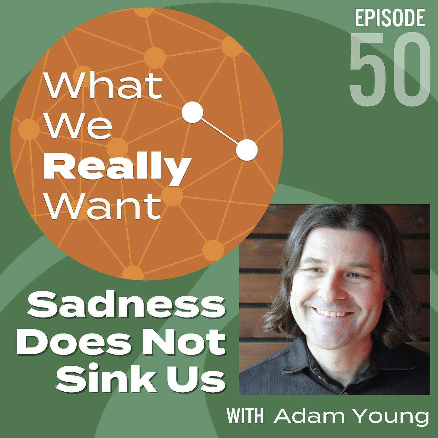50 | Adam Young: Sadness Does Not Sink Us