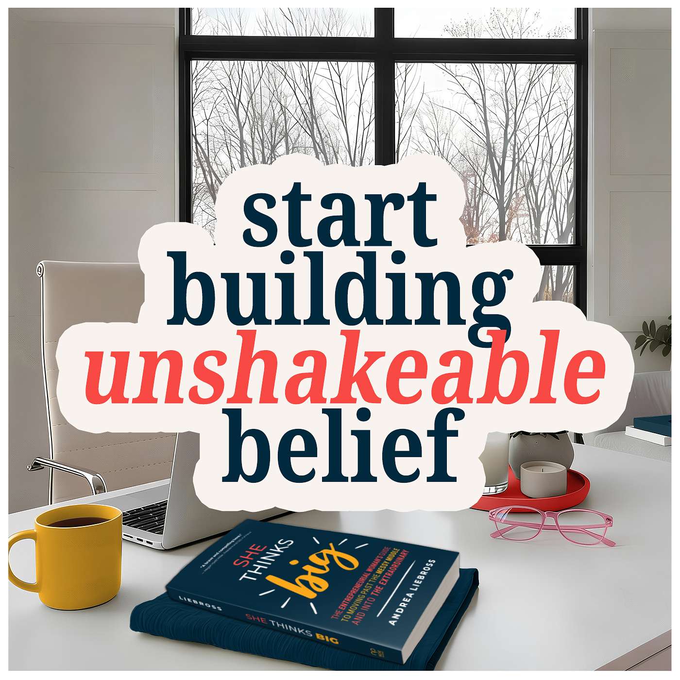 Stop White-Knuckling & Start Building Unshakeable Belief