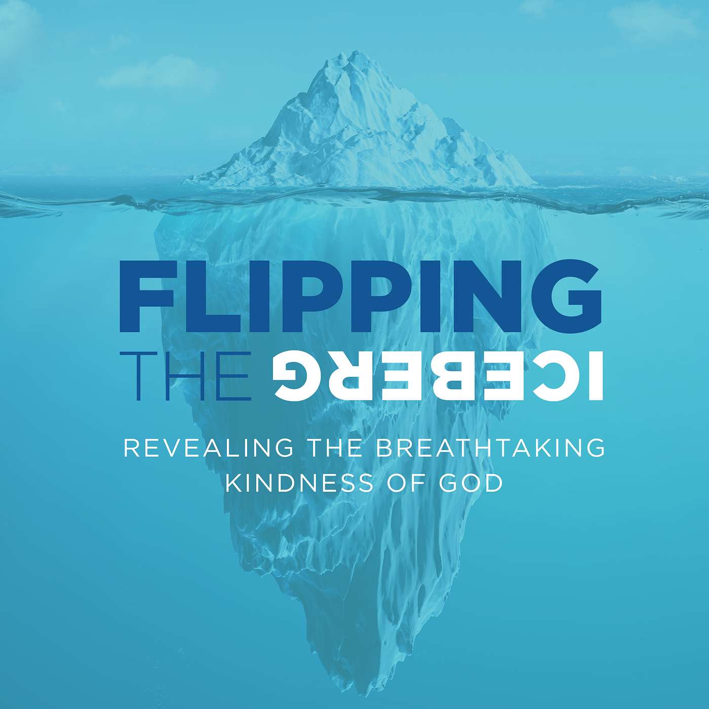 Flipping the Iceberg - In My Failures - Forgiveness (Week 1)