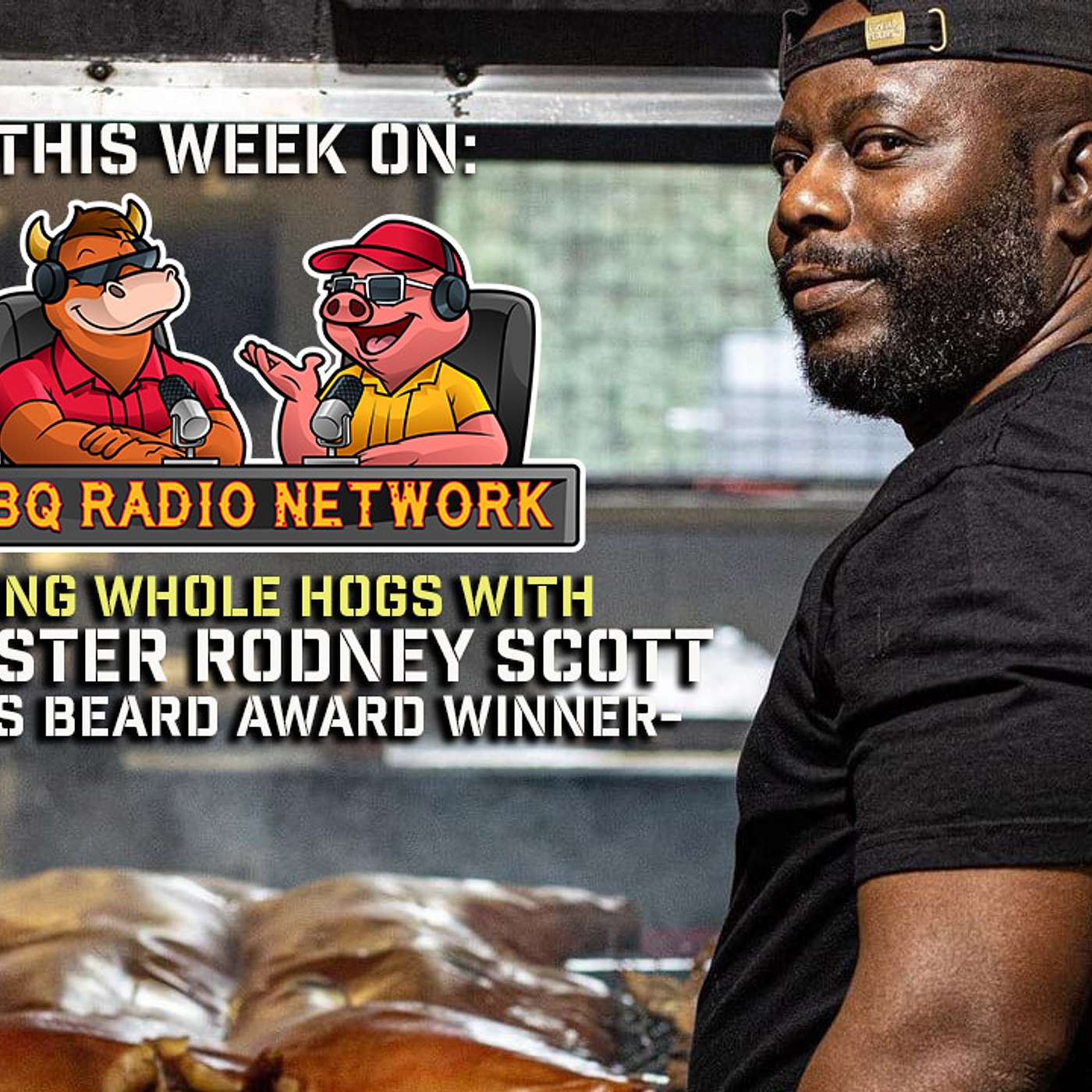 COOKIN' WHOLE HOGS with RODNEY SCOTT on BBQ RADIO NETWORK