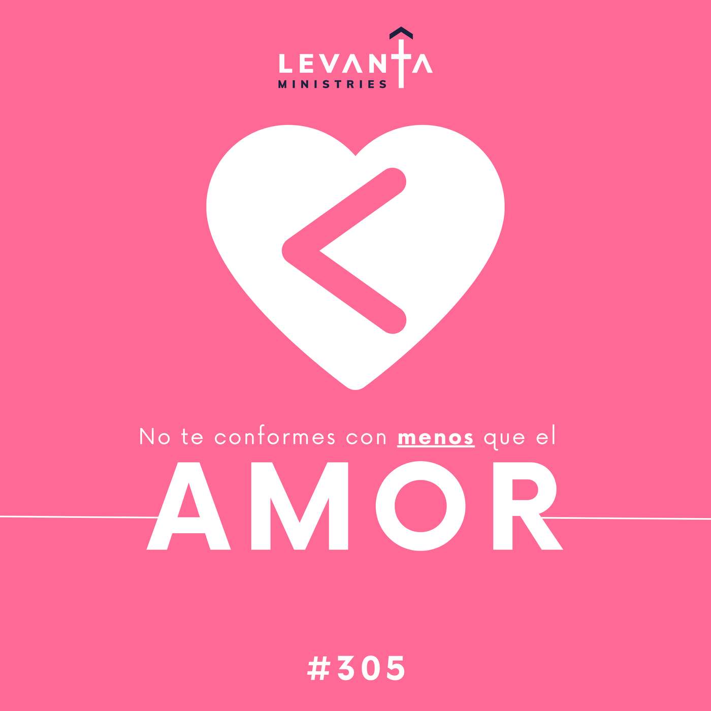 #305 - No te conformes con menos que el amor