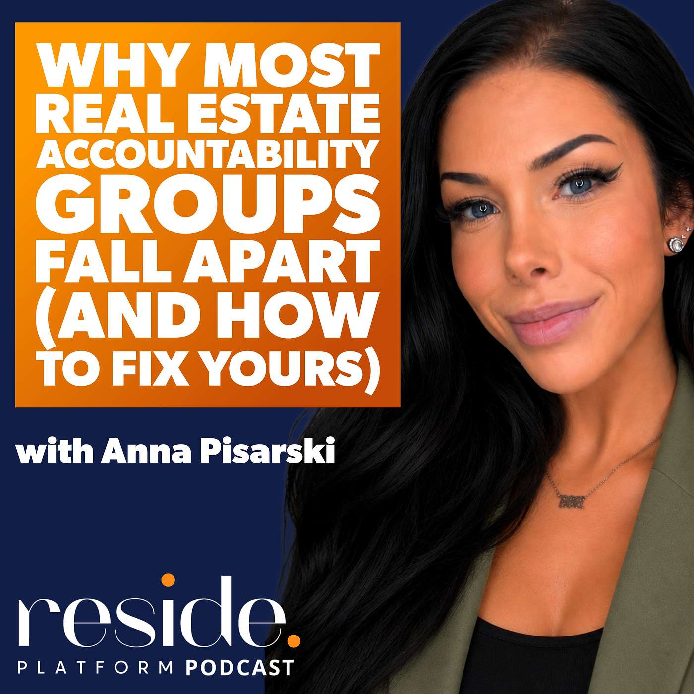 Why Most Real Estate Accountability Groups Fall Apart (and How to Fix Yours) with Anna Pisarski