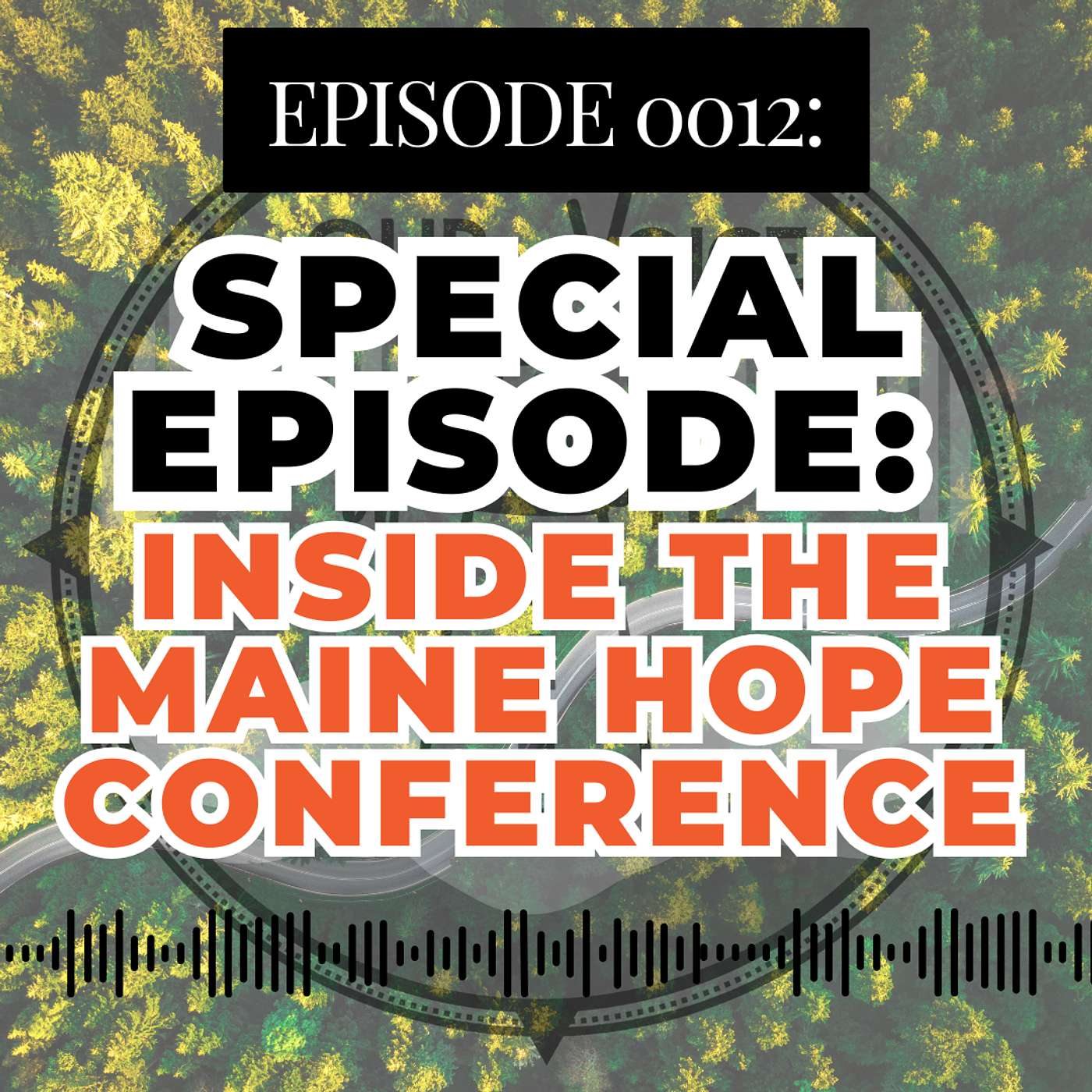 0012 SPECIAL EPISODE: Inside the Maine HOPE Conference