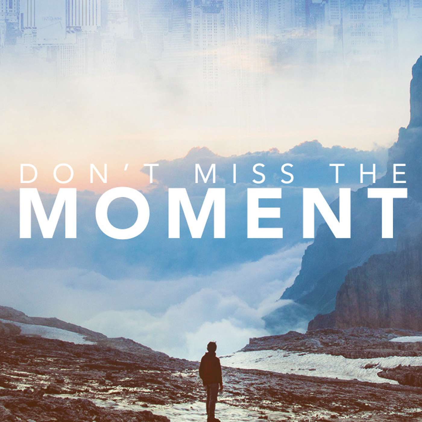 Don't Miss The Moment