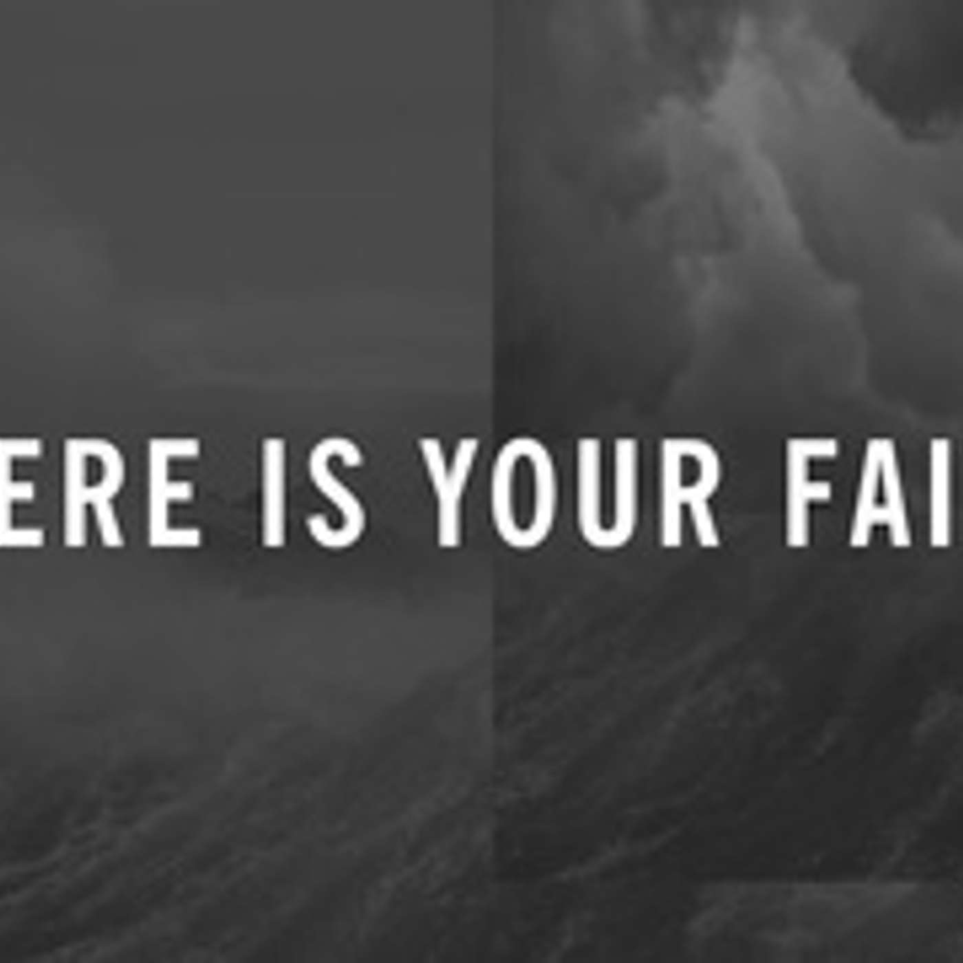 Where Is Your Faith episode artwork