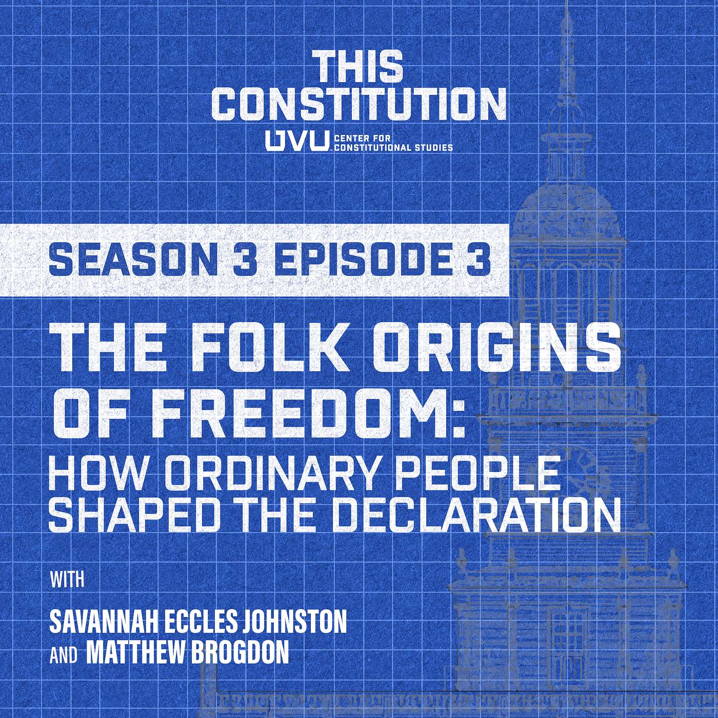 Season 3, Episode 3 | The Folk Origins of Freedom: How Ordinary Americans Shaped the Declaration