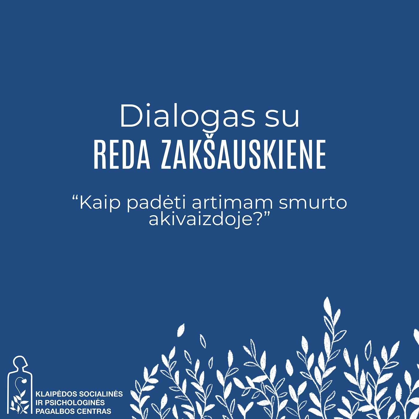 Kaip padėti artimam smurto akivaizdoje? Pokalbis su Reda Zakšauskiene