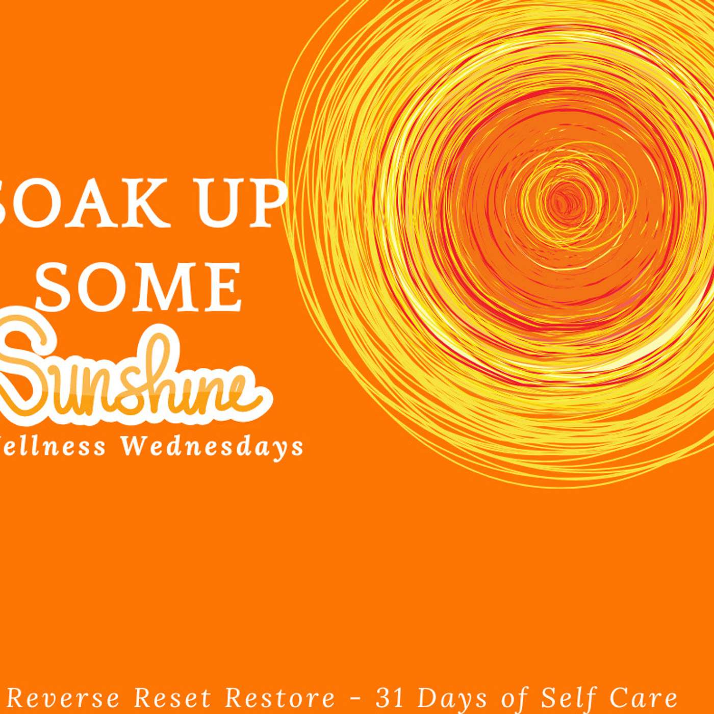 Day 4 - Soak Up Some Sunshine - 31 Days of Self Care Program episode artwork
