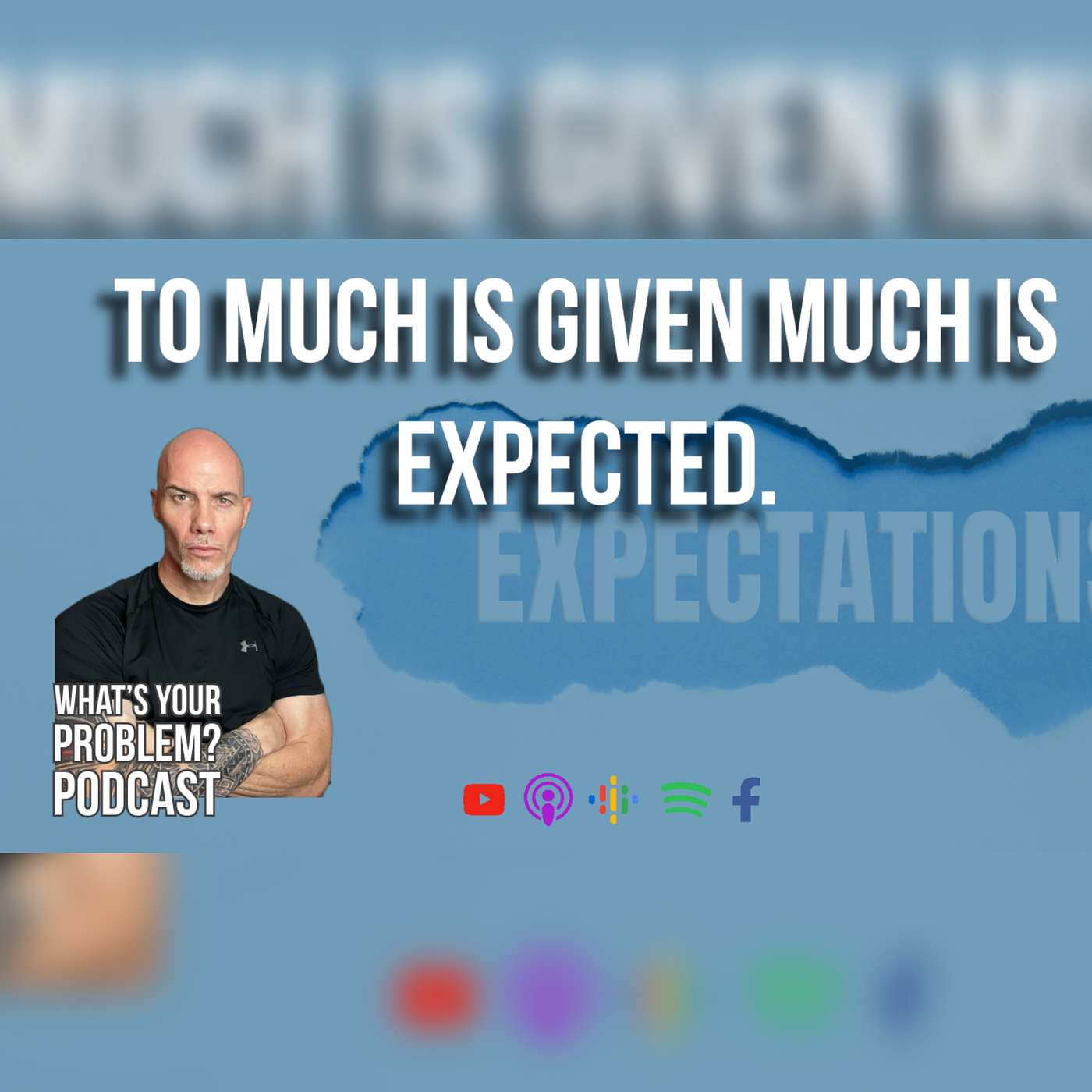 881: The Expectation of Greatness: To Much is Given, Much is Expected