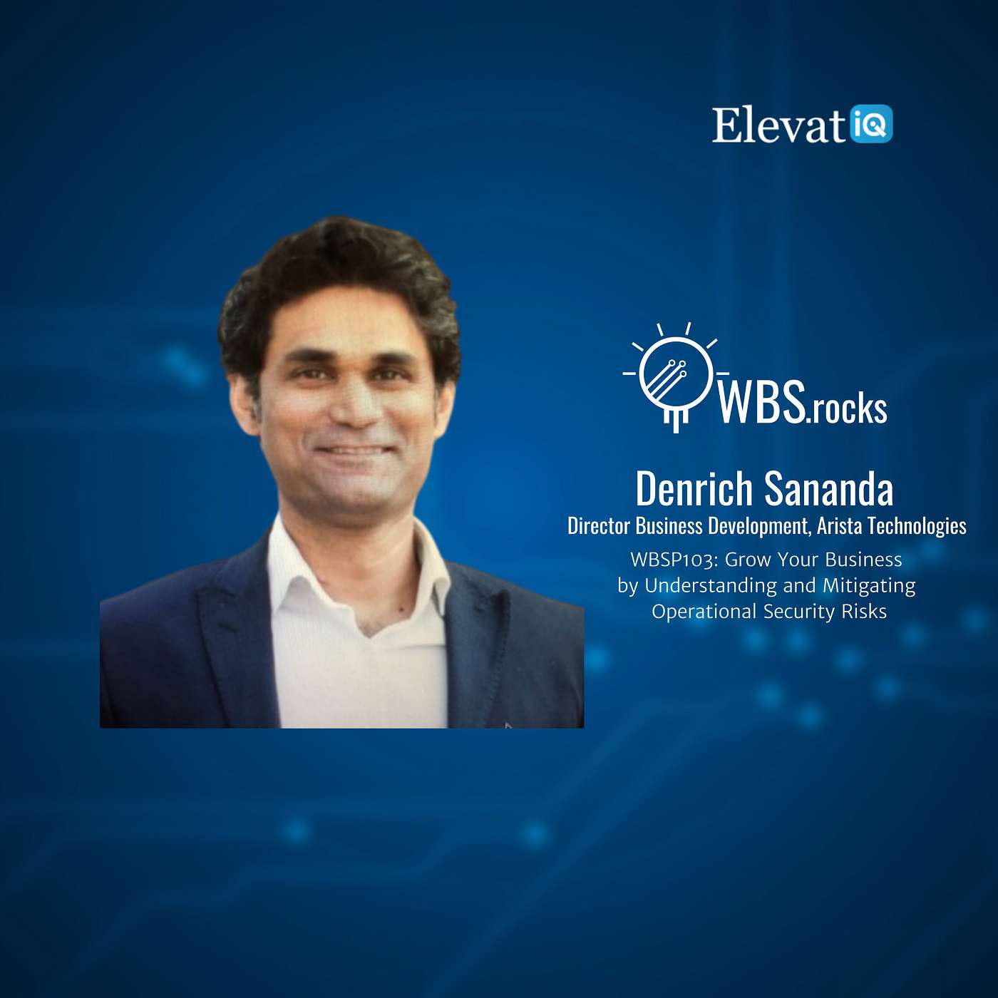 WBSP103: Grow Your Business by Understanding and Mitigating Operational Security Risks w/ Denrich Sananda