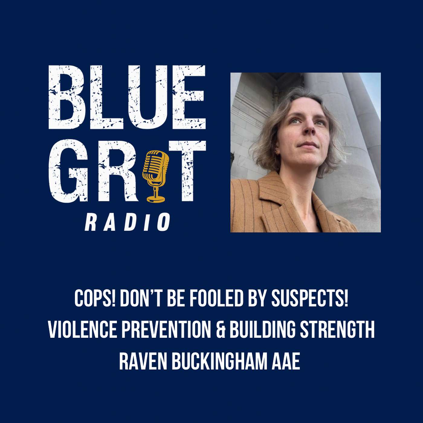 286: Cops! Don't be Fooled by Suspects! Violence Prevention & Building Strength w/ Raven Buckingham Aae