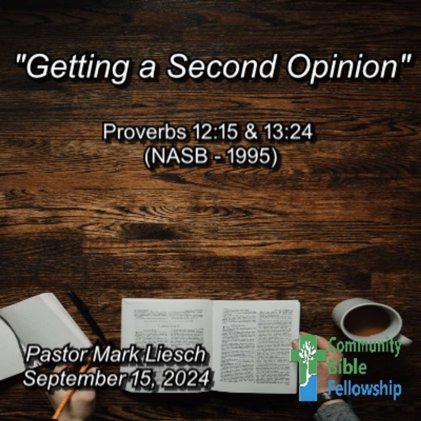 09.15.24 Getting A Second Opinion - Proverbs 12:15 & 13:24