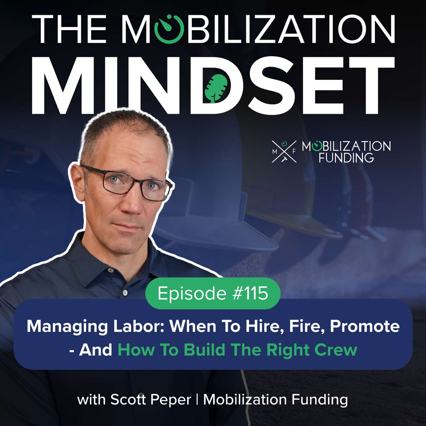 Episode 115 | Managing Labor: When to Hire, Fire, Promote & How to Build the Right Crew w/ S. Peper Episode 115 | Managing Labor: When to Hire, Fire, Promote & How to Build the Right Crew w/ S. Peper