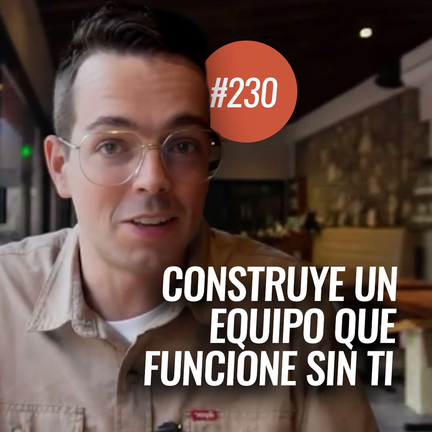 Ep 230 - Cómo construir un equipo que funcione sin ti con Alex Cortijo