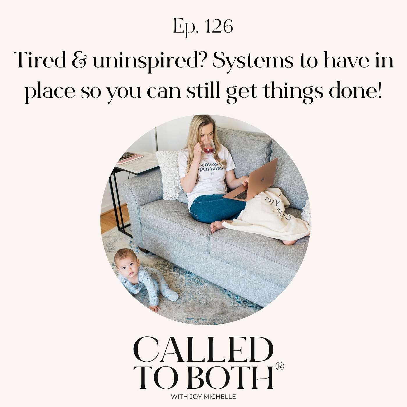 126: Tired & uninspired? Systems to have in place so you can still get things done!