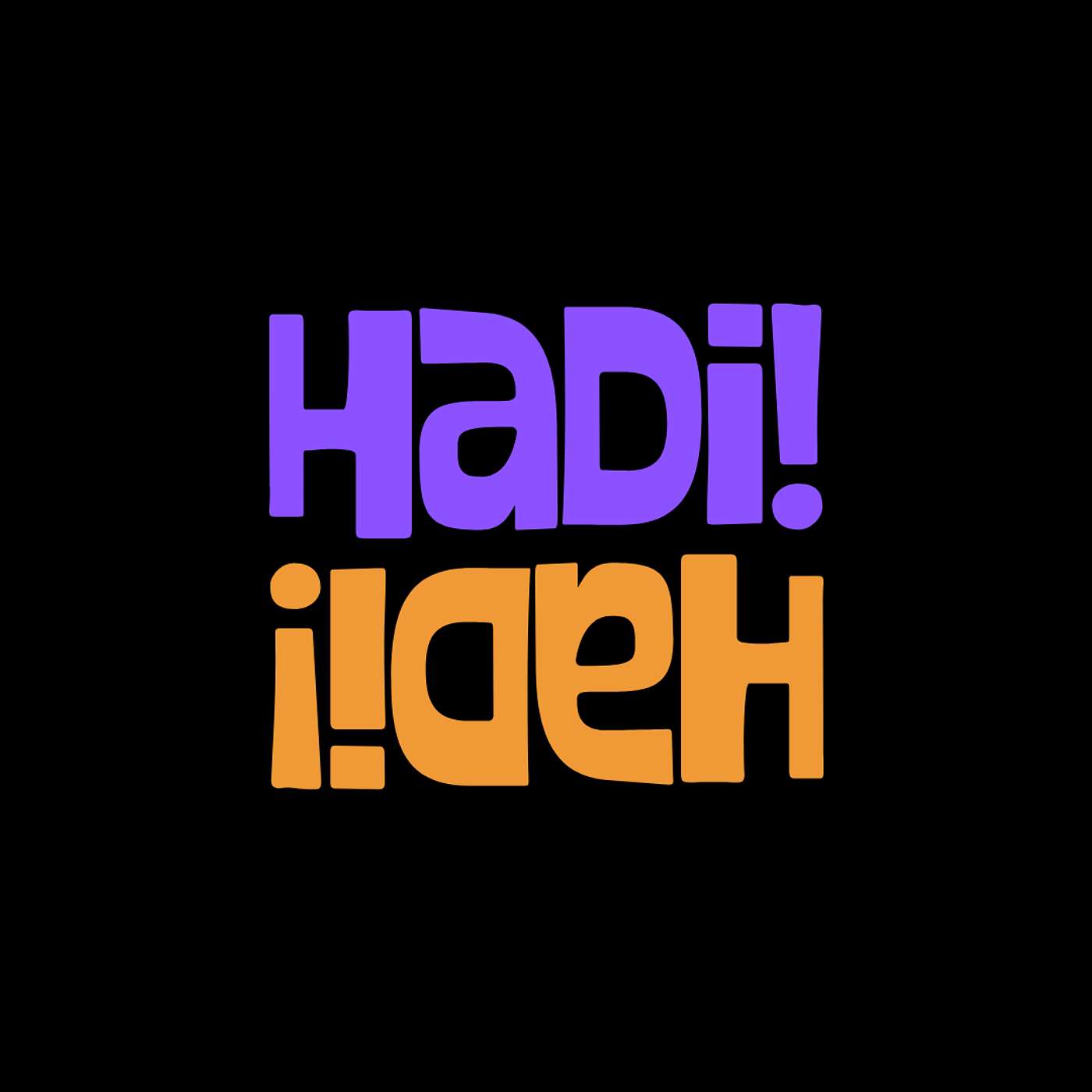 Hadi!