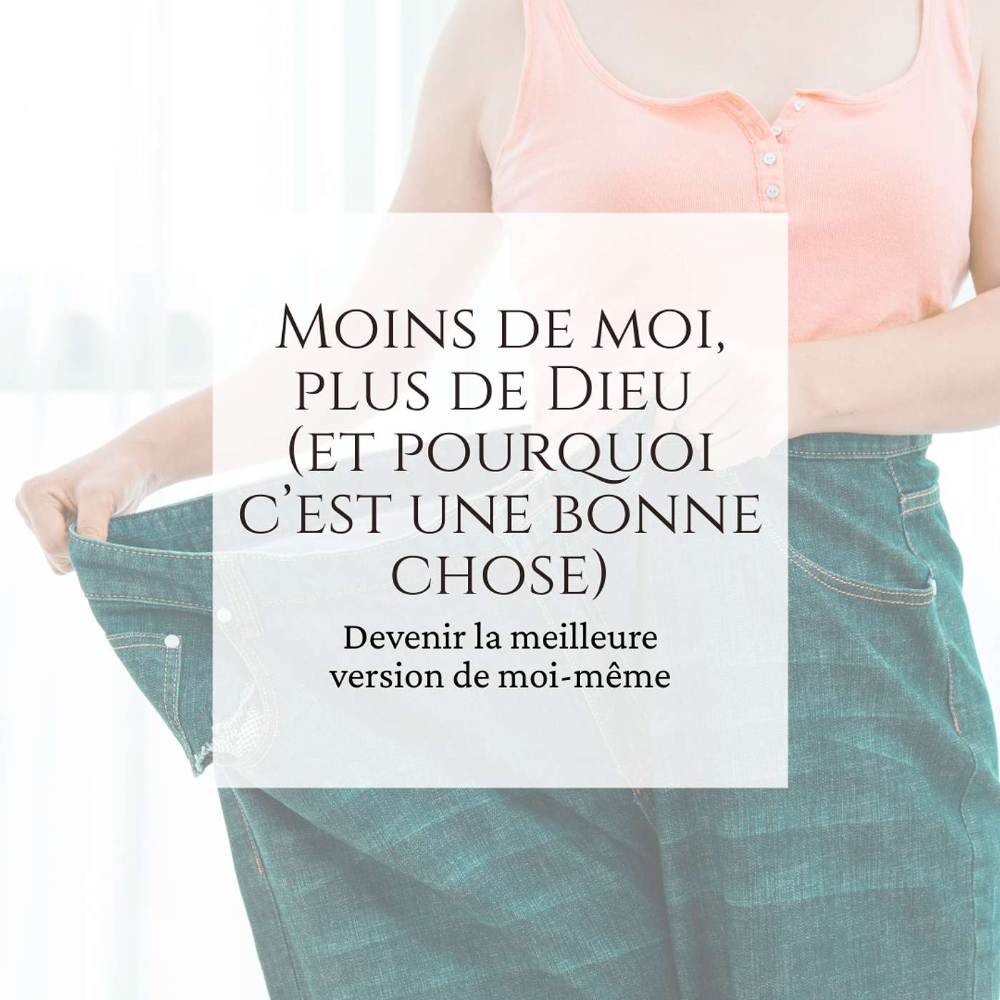 Moins de moi, plus de Dieu (et pourquoi c’est une bonne chose) Moins de moi, plus de Dieu (et pourquoi c’est une bonne chose)