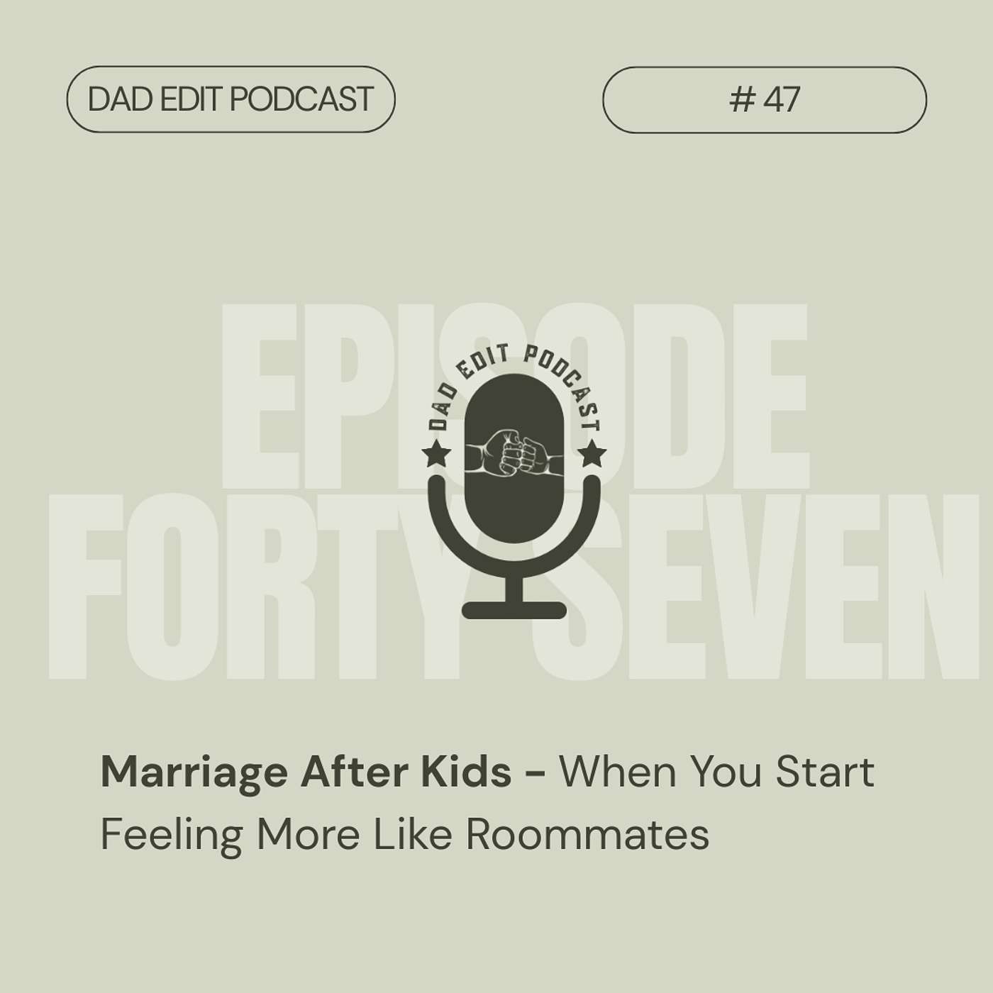 Episode 47: Marriage After Kids - When You Start Feeling More Like Roommates episode artwork