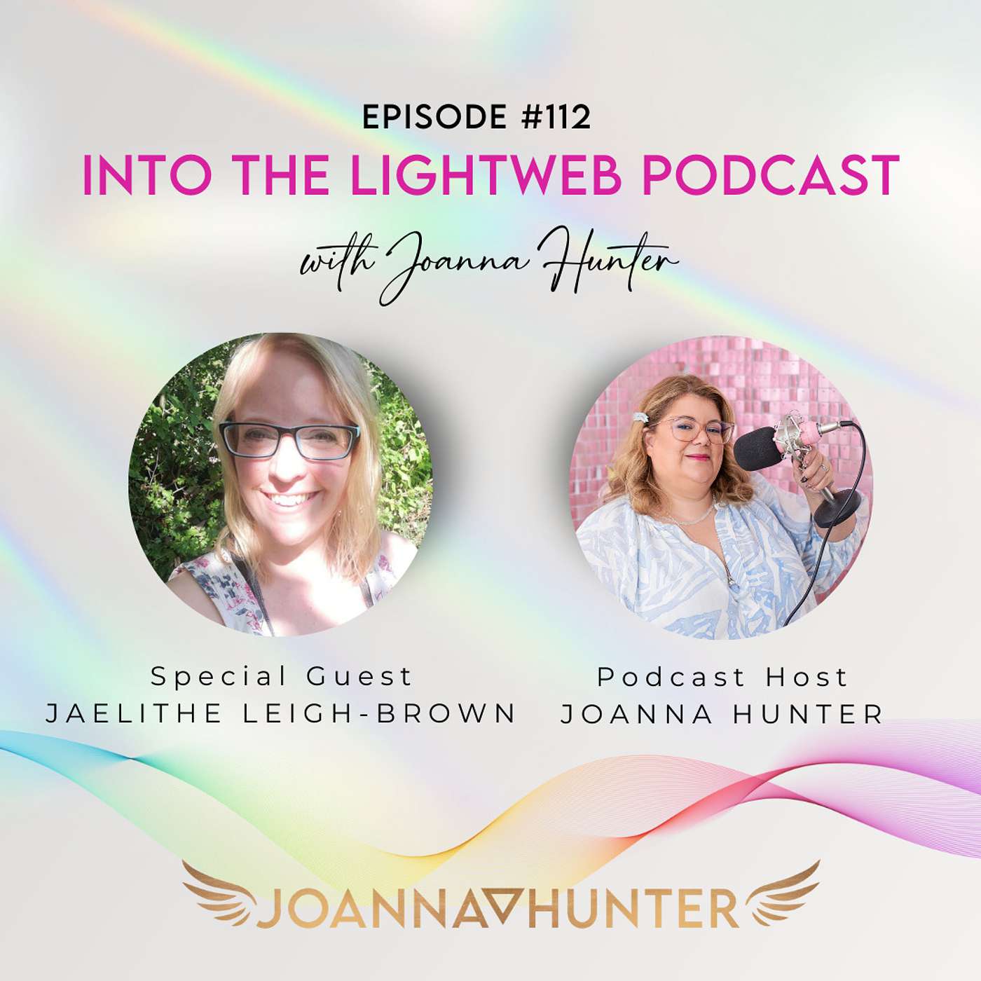 Into the LightWeb Podcast ✨ Episode 112 - Joanna interviews Jaelithe Leigh-Brown