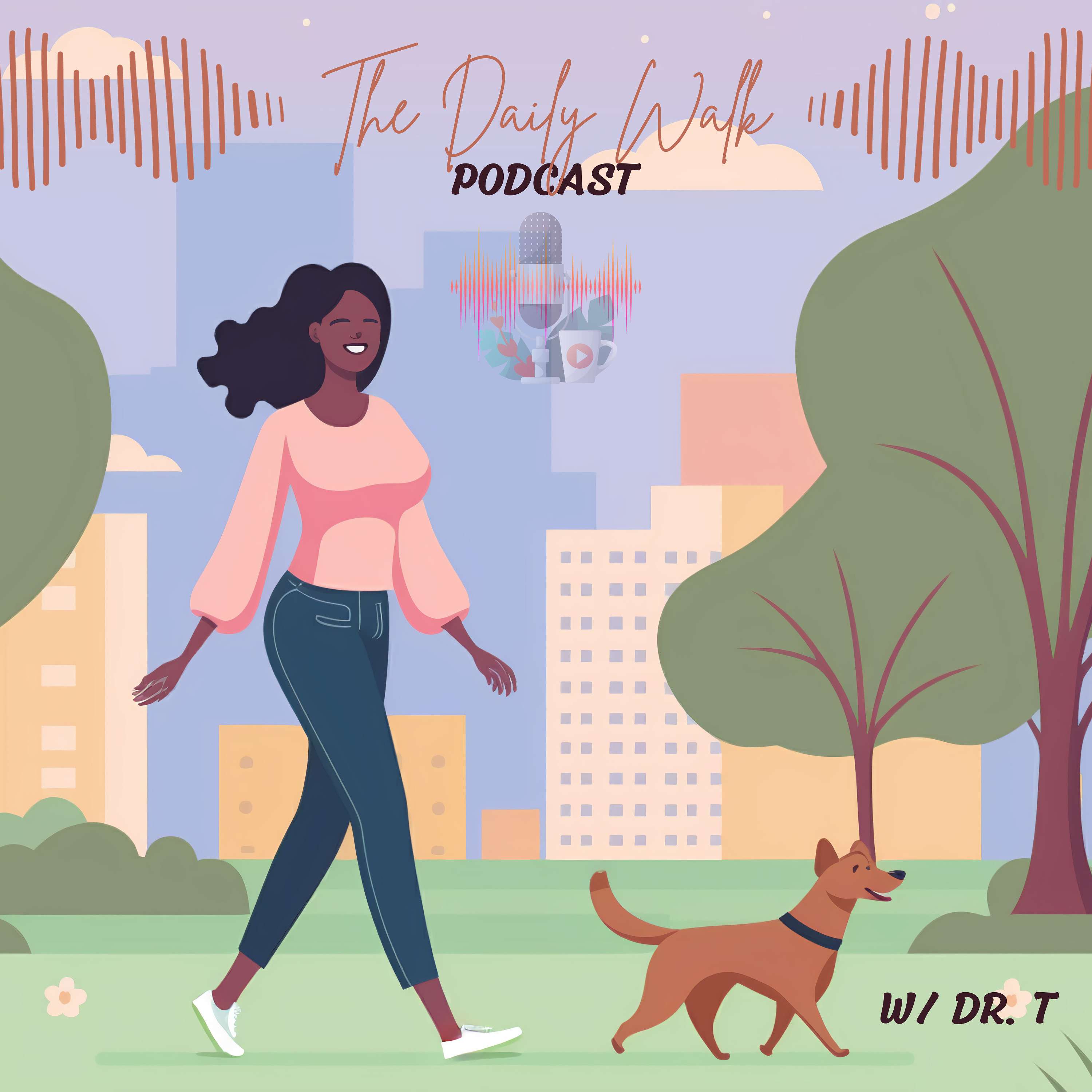 The Daily Walk Podcast w/ Dr. T