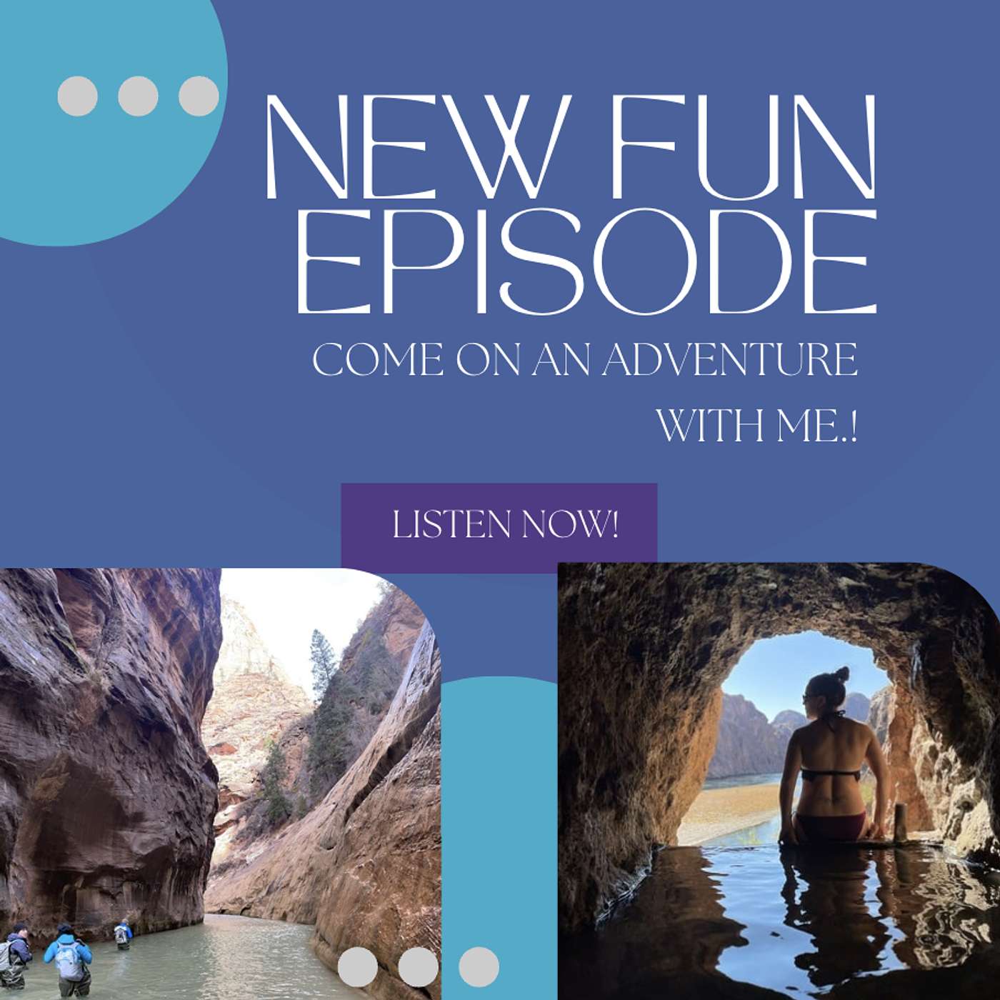 Ep 56 Take an adventure with me: The Narrows and The Canyon