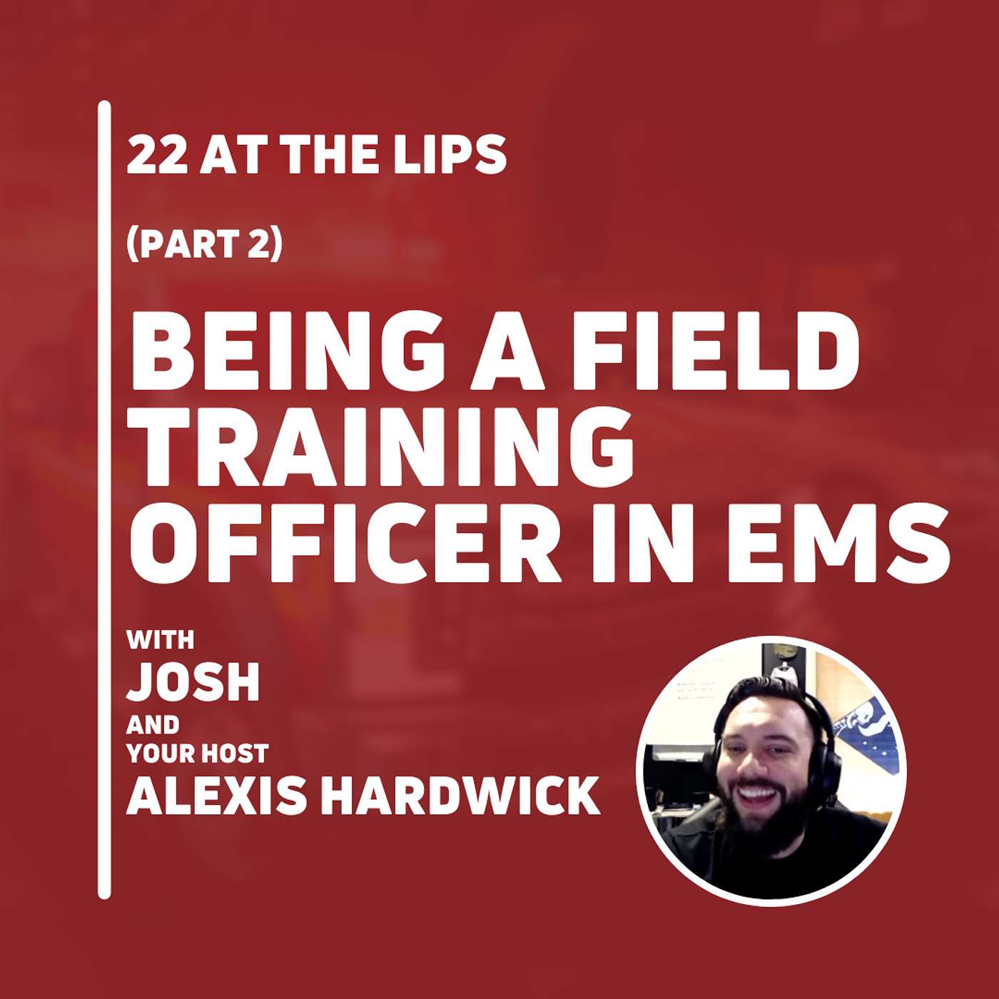 Being a Field Training Officer in EMS (Part 2) | with Josh