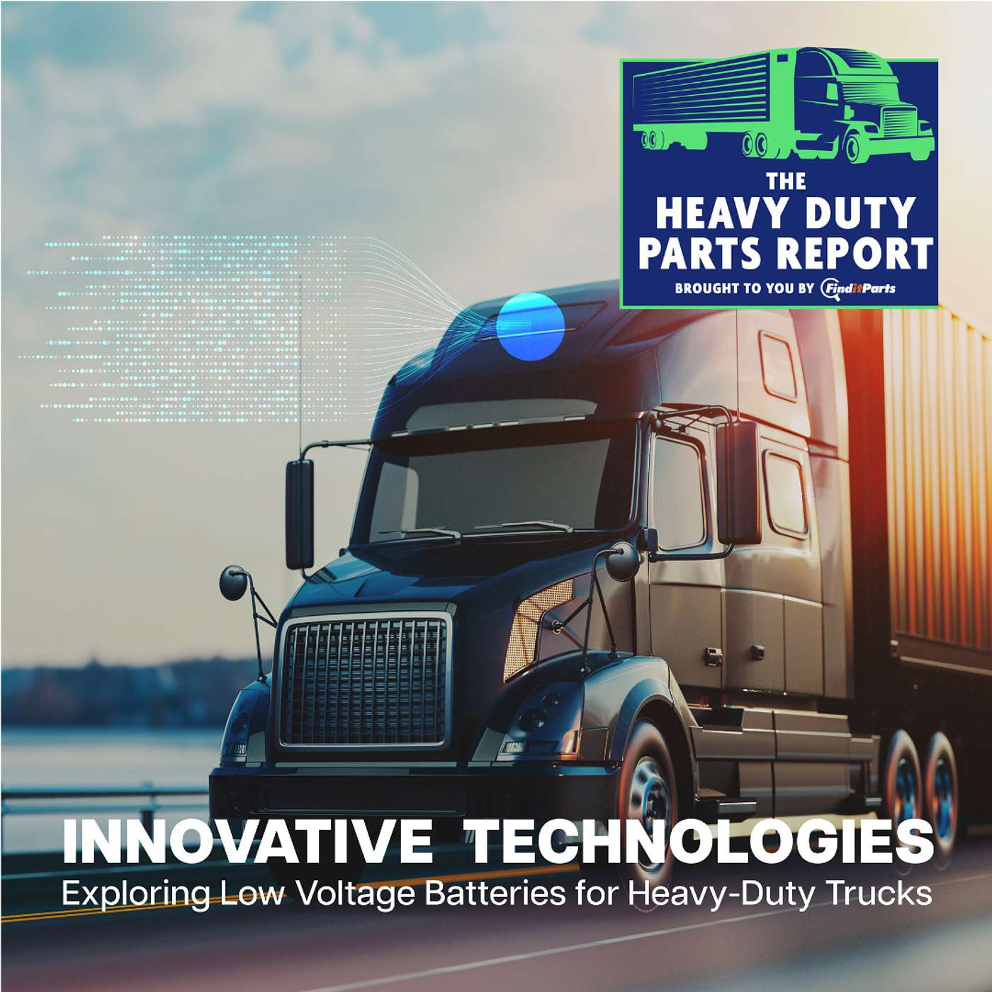 Exploring Low Voltage Batteries for Heavy-Duty Trucks episode artwork
