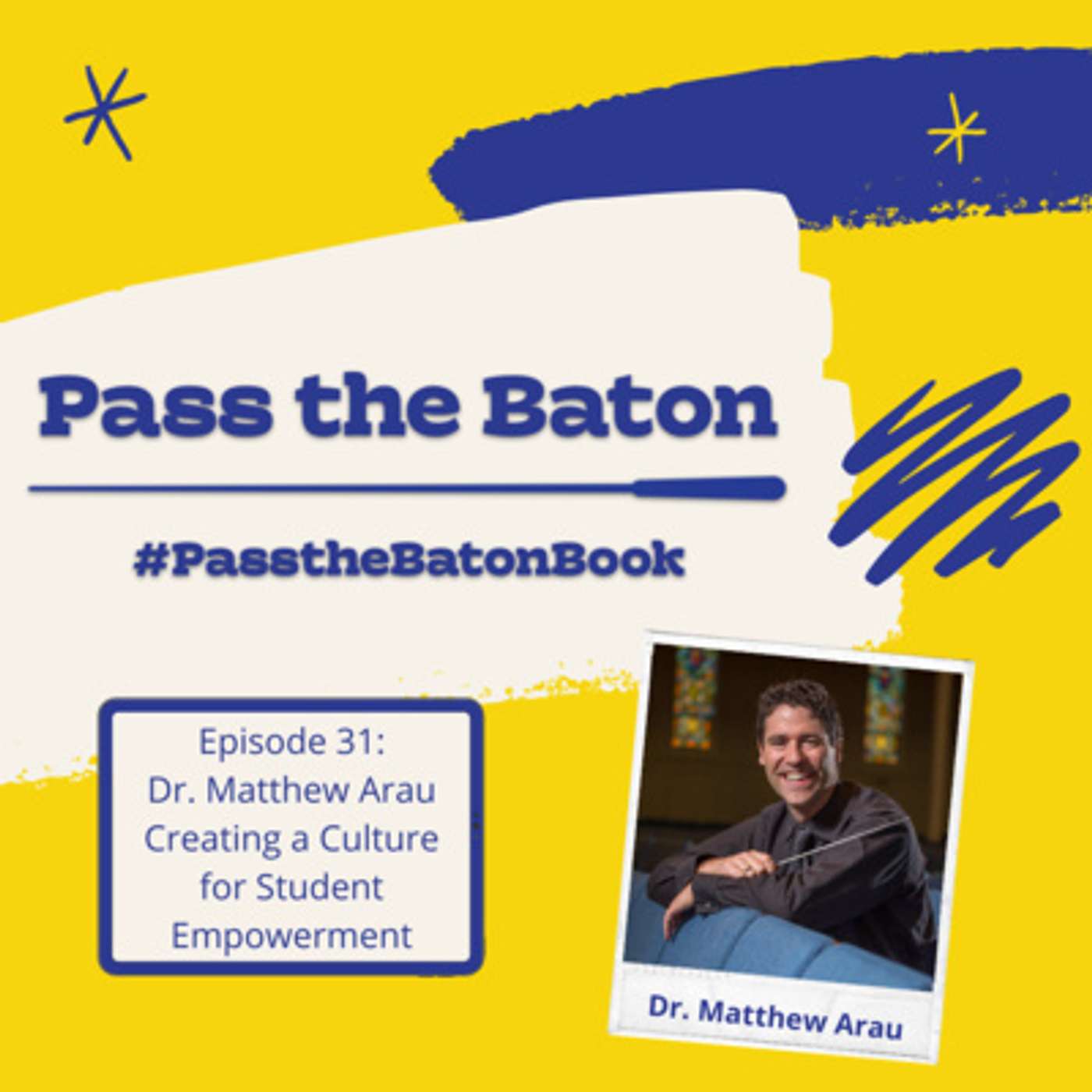 31 - Creating a Culture for Student Empowerment, featuring Matthew Arau episode artwork