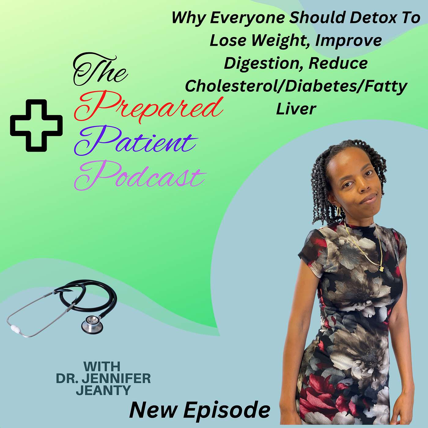 Why Everyone Should Detox To Lose Weight, Improve Digestion, Reduce Cholesterol_Diabetes_Fatty Liver episode artwork
