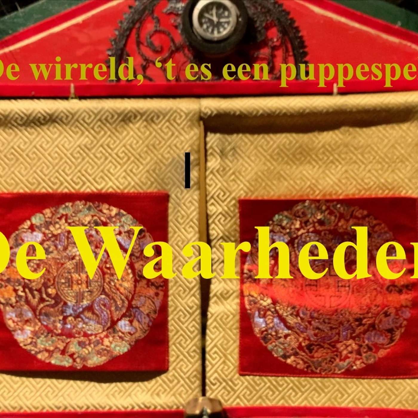 DE WAARHEDEN, in de serie "De wirreld, 't es een puppespel"