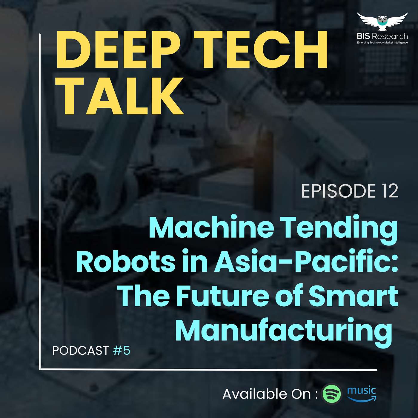 Machine Tending Robots in Asia-Pacific: The Future of Smart Manufacturing episode artwork