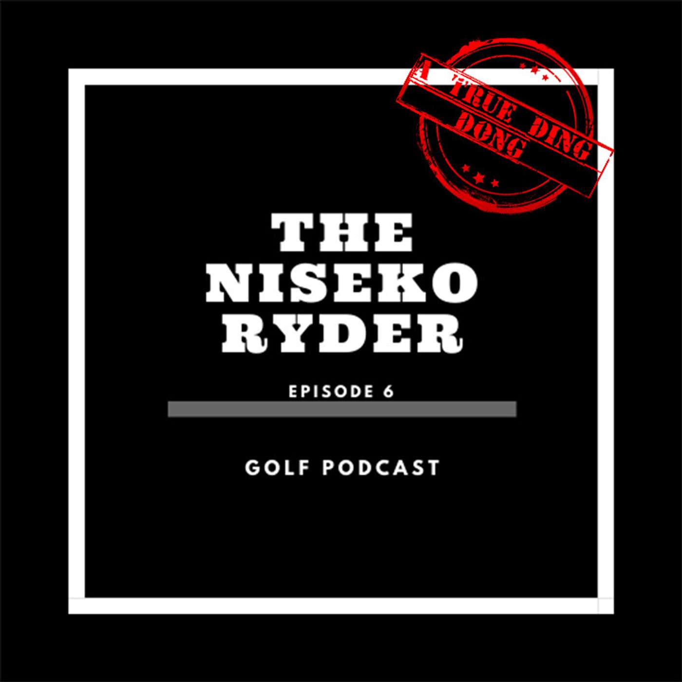 Episode 6: A True Ding Dong