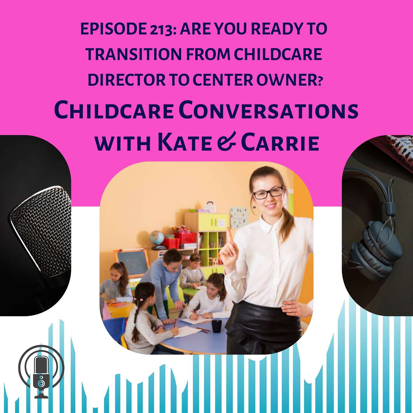 ChildCare Conversations with Kate and Carrie