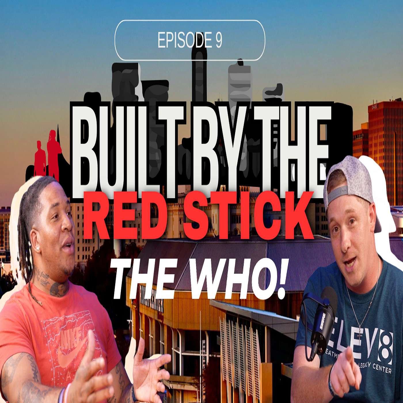 Episode 9 | The Who | Built By The Red Stick