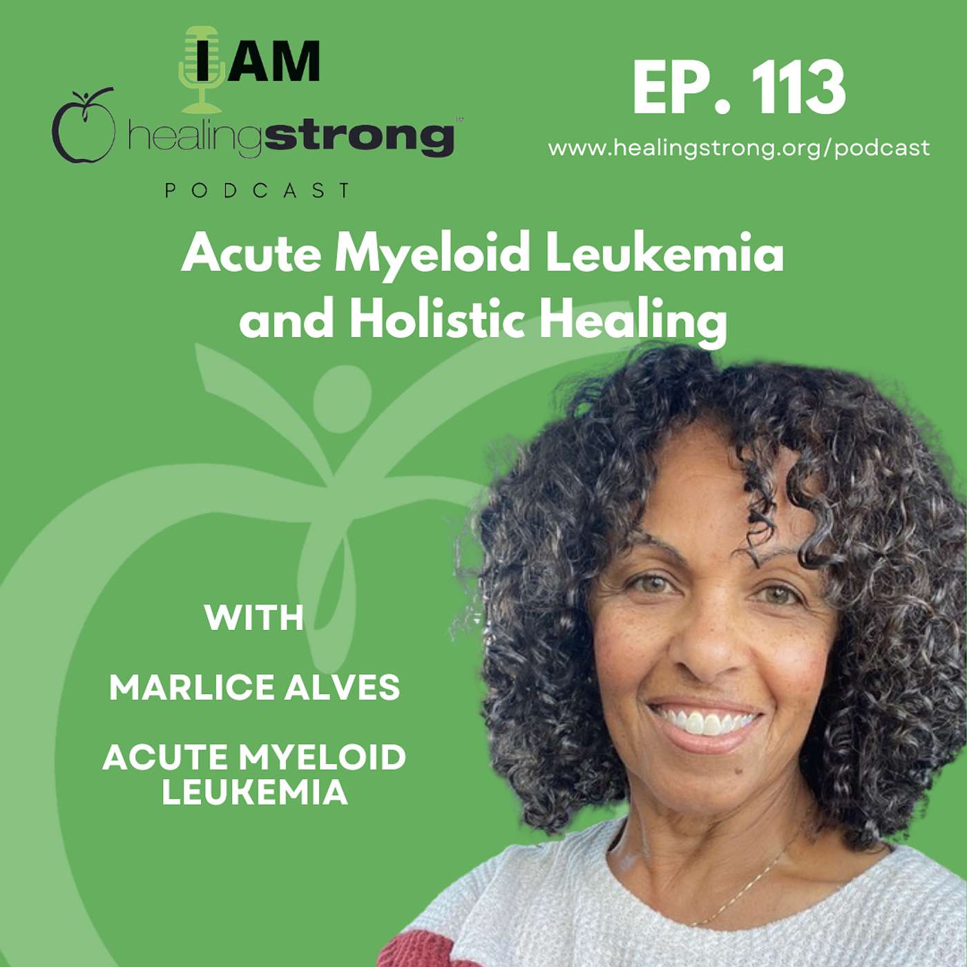 113: Acute Myeloid Leukemia and Holistic Healing | Marlice Alves