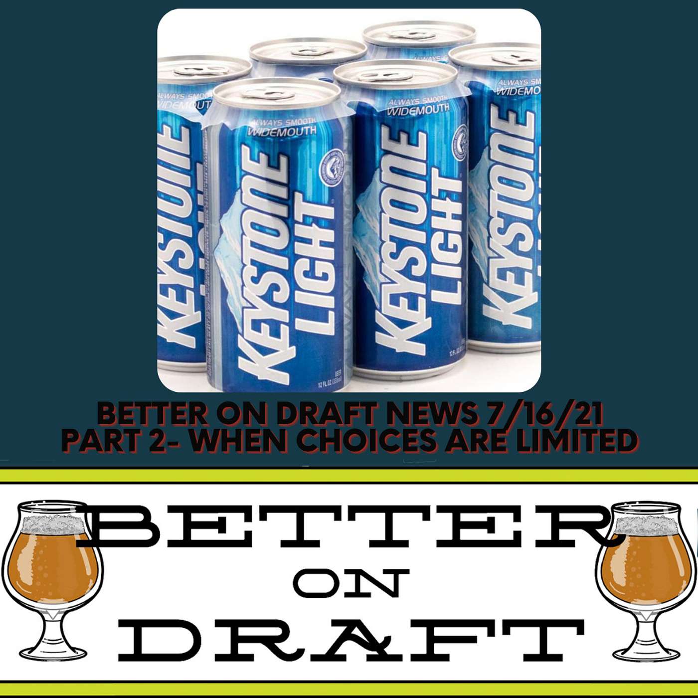 Craft Beer News (07/16/21 Part 2) – When Choices Are Limited