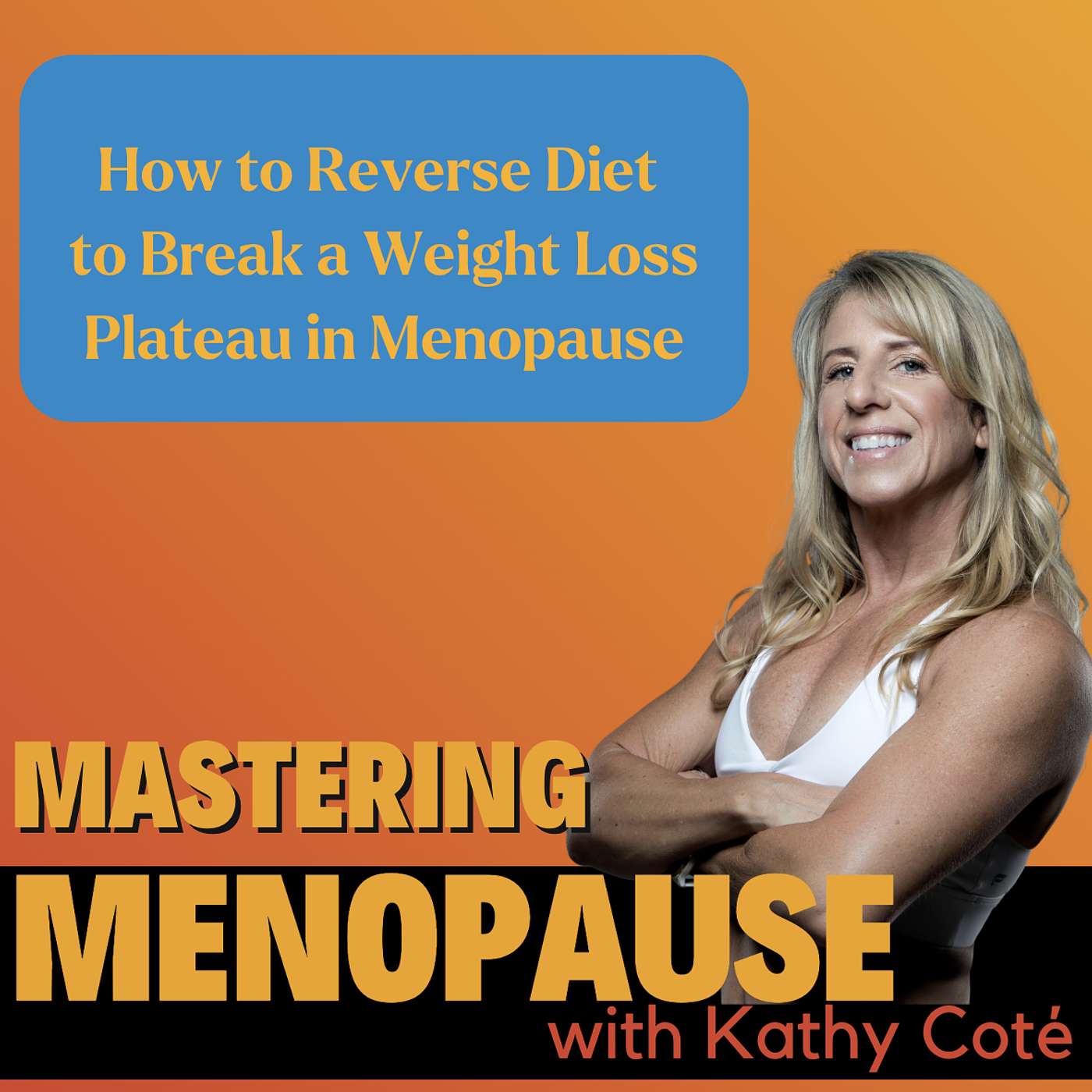 How to Reverse Diet to Break a Weight Loss Plateau in Menopause episode artwork