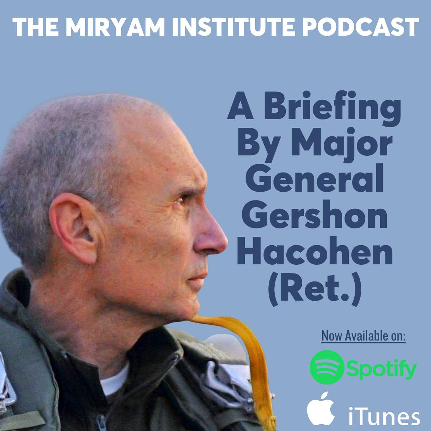 A Briefing By Major General Gershon Hacohen (Ret.)