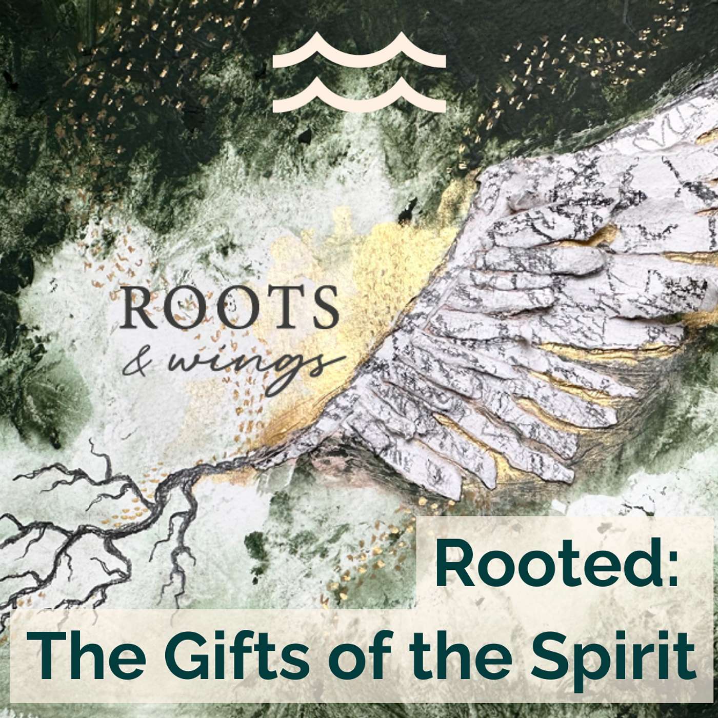 Roots & Wings: Rooted in the Gifts of the Spirit episode artwork