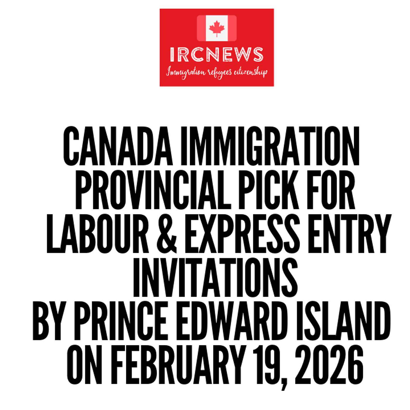 Canada Immigration Provincial pick for Labour & Express Entry Invitations by Prince Edward Island on February 19, 2026 episode artwork