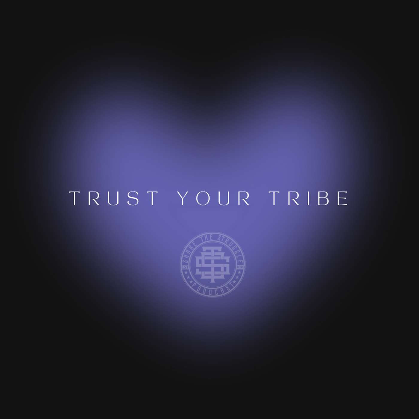 Trust your tribe 103